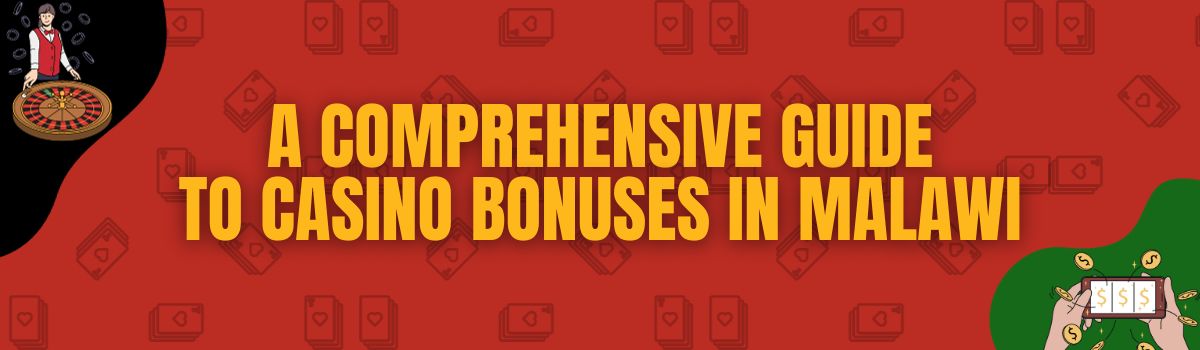 About Comprehensive Guide to Casino Bonuses in Malawi