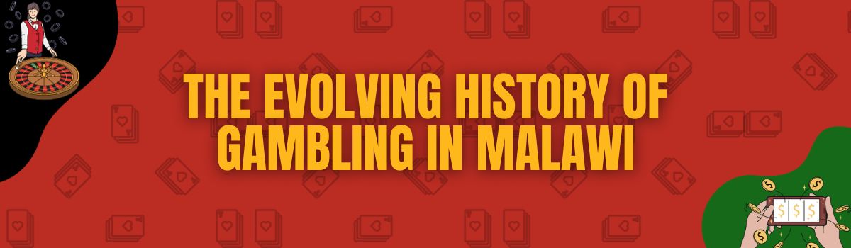 About The Evolving History of Gambling in Malawi